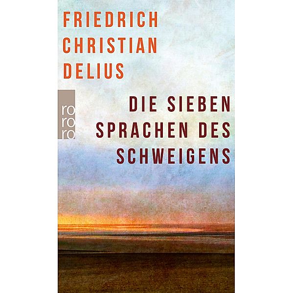 Die sieben Sprachen des Schweigens, Friedrich Christian Delius