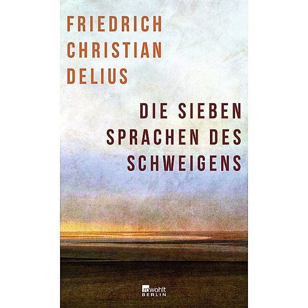 Die sieben Sprachen des Schweigens, Friedrich Christian Delius