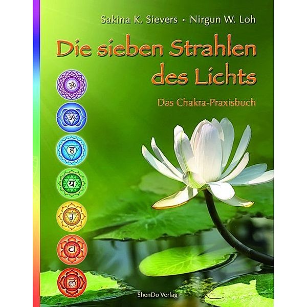 Die sieben Strahlen des Lichts, Sakina K. Sievers, Nirgun W. Loh