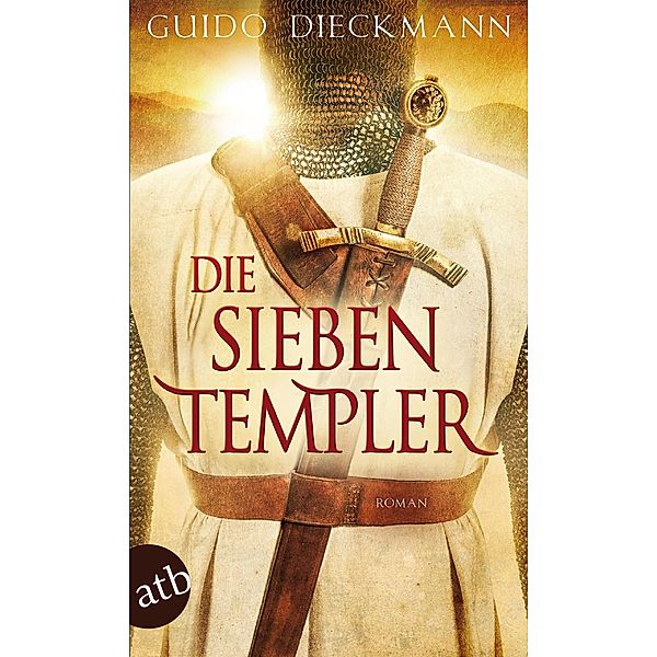 Die sieben Templer / Templer-Saga Bd.1, Guido Dieckmann