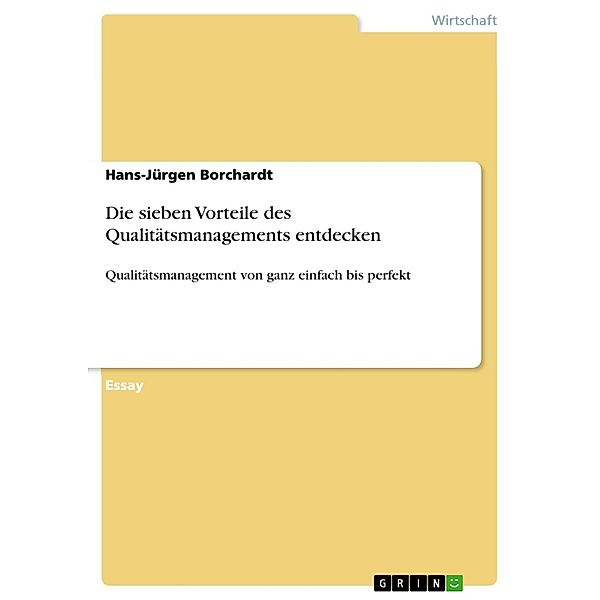 Die sieben Vorteile des Qualitätsmanagements entdecken, Hans-Jürgen Borchardt