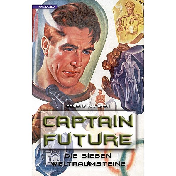 Die sieben Weltraumsteine / Captain Future Bd.5, Edmond Hamilton