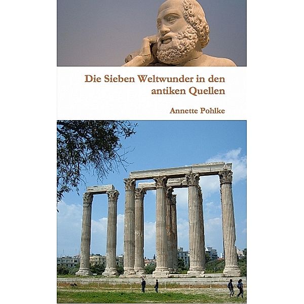 Die Sieben Weltwunder in den antiken Quellen, Annette Pohlke