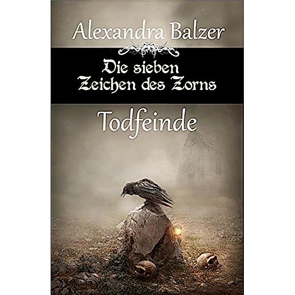 Die sieben Zeichen des Zorns / Die sieben Zeichen des Zorns Bd.1, Alexandra Balzer