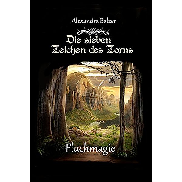 Die sieben Zeichen des Zorns: Fluchmagie / Die sieben Zeichen des Zorns Bd.6, Alexandra Balzer