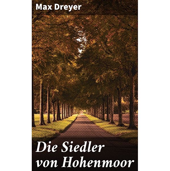 Die Siedler von Hohenmoor, Max Dreyer