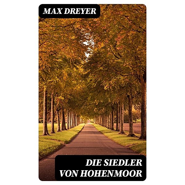 Die Siedler von Hohenmoor, Max Dreyer