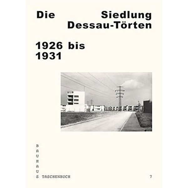 Die Siedlung Dessau-Törten 1926 bis 1931, Andreas Schwarting