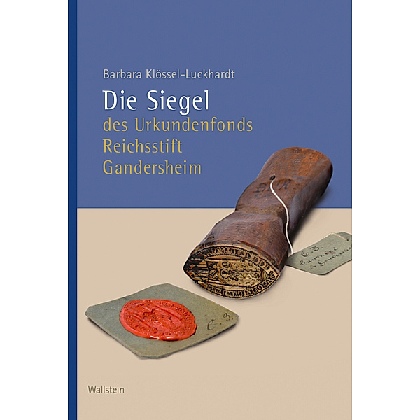 Die Siegel des Urkundenfonds Reichsstift Gandersheim, Barbara Klössel-Luckhardt