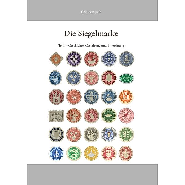 Die Siegelmarke / Die Siegelmarke Bd.1, Christian Juch