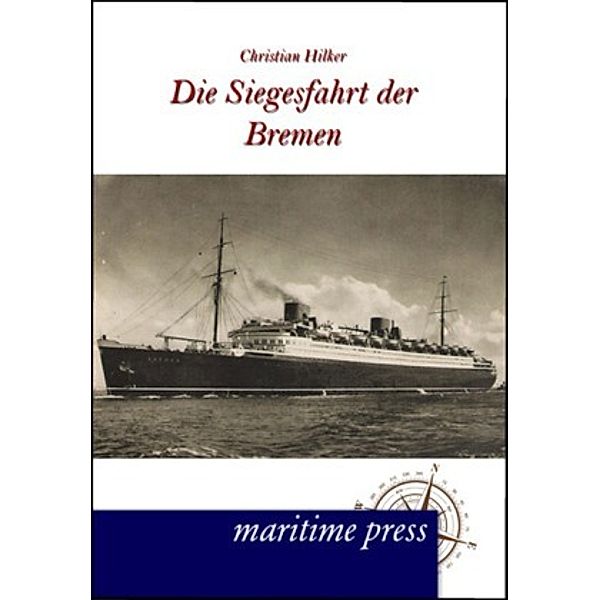 Die Siegesfahrt der Bremen, Christian Hilker
