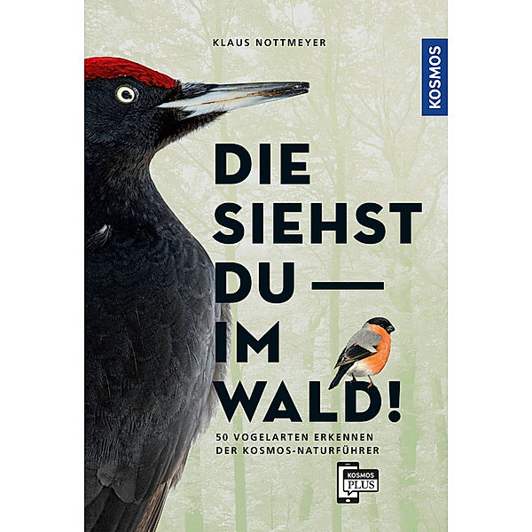 Die siehst du im Wald! 64 Vogelarten erkennen, Klaus Nottmeyer