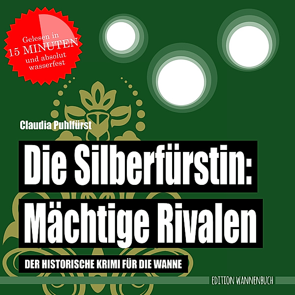 Die Silberfürstin: Mächtige Rivalen, Claudia Puhlfürst