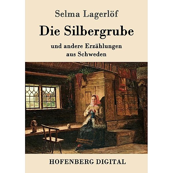 Die Silbergrube, Selma Lagerlöf