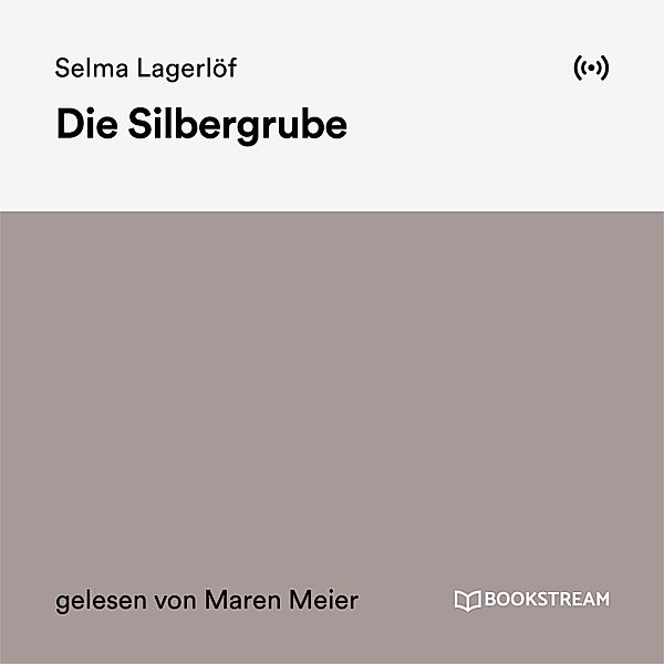 Die Silbergrube, Selma Lagerlöf