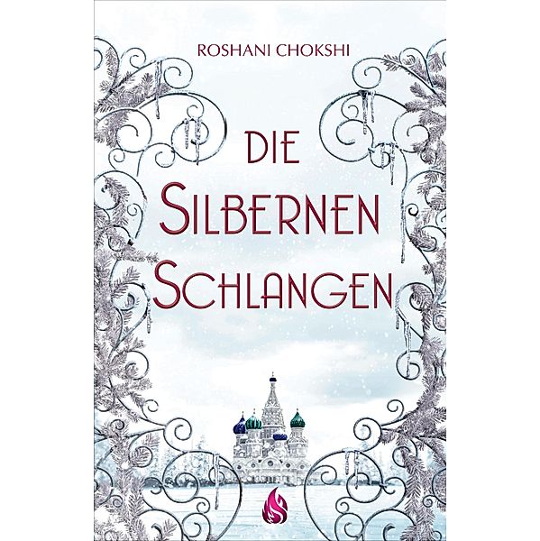 Die silbernen Schlangen (Bd. 2), Roshani Chokshi