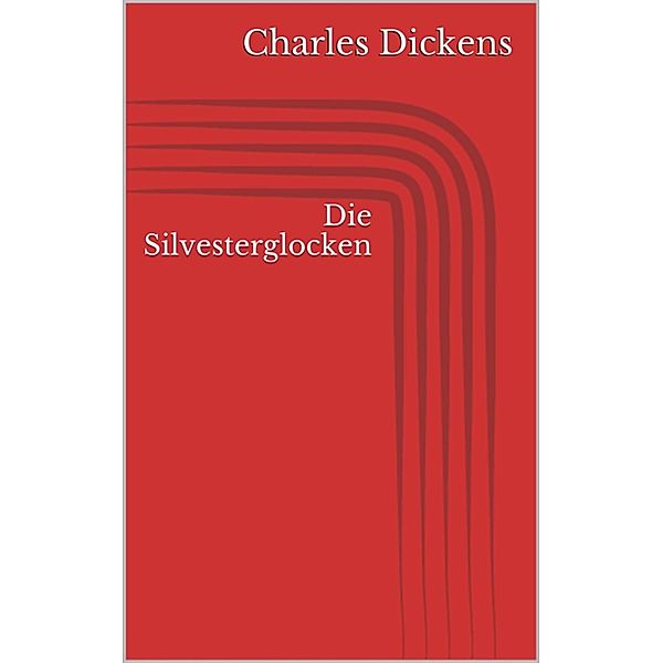 Die Silvesterglocken, Charles Dickens