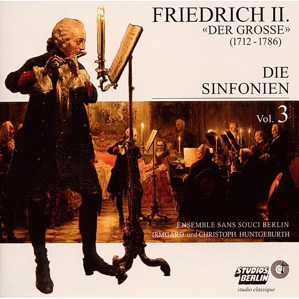 Die Sinfonien Vol.3, Christoph Huntgeburth & Irmgard, Ensemble Sans Souci