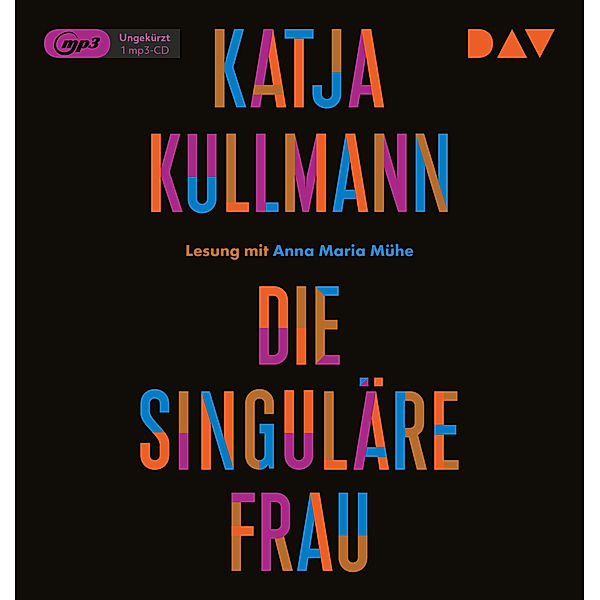 Die Singuläre Frau,1 Audio-CD, 1 MP3, Katja Kullmann