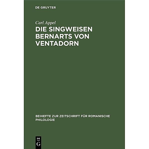 Die Singweisen Bernarts von Ventadorn / Beihefte zur Zeitschrift für romanische Philologie Bd.81, Carl Appel