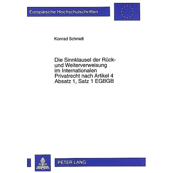 Die Sinnklausel der Rück- und Weiterverweisung im Internationalen Privatrecht nach Artikel 4 Absatz 1, Satz 1 EGBGB, Konrad Schmidt
