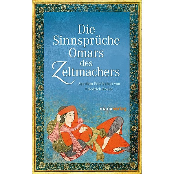 Die Sinnsprüche Omar des Zeltmachers, Omar Khajjam