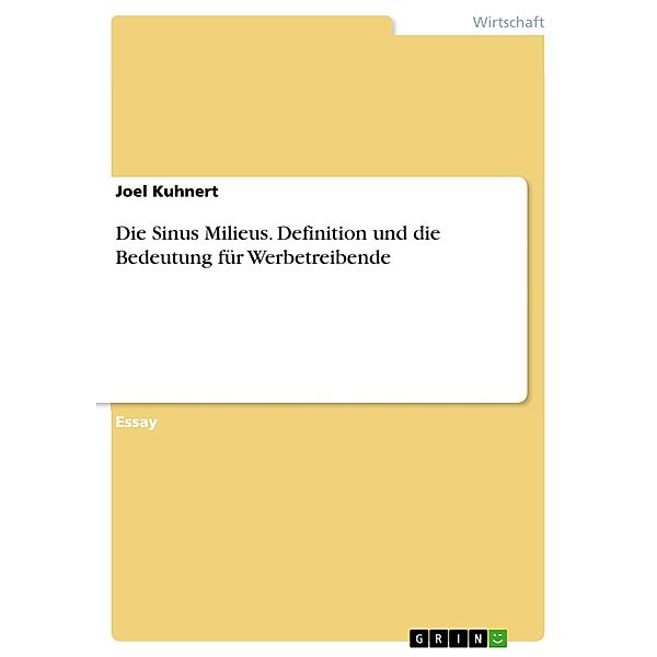 Die Sinus Milieus. Definition und die Bedeutung für Werbetreibende, Joel Kuhnert