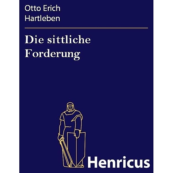 Die sittliche Forderung, Otto Erich Hartleben