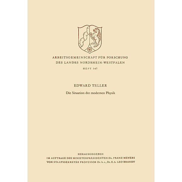 Die Situation der modernen Physik / Arbeitsgemeinschaft für Forschung des Landes Nordrhein-Westfalen Bd.147, Edward Teller