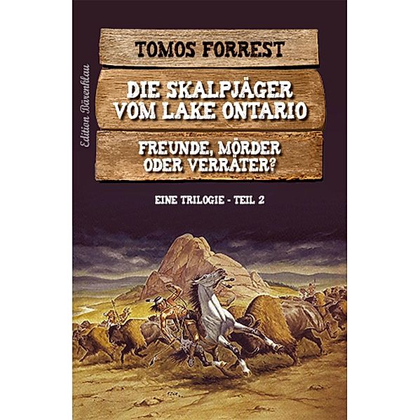 Die Skalpjäger vom Lake Ontario 2: Freunde, Mörder oder Verräter?, Tomos Forrest