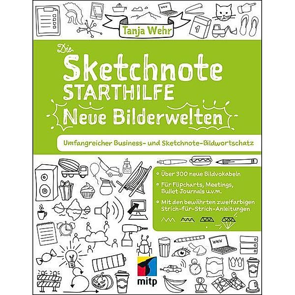 Die Sketchnote Starthilfe. Neue Bilderwelten, Tanja Wehr