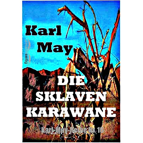 Die Sklavenkarawane / Karl-May-Reihe, Karl May