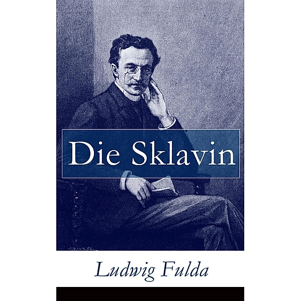Die Sklavin, Ludwig Fulda