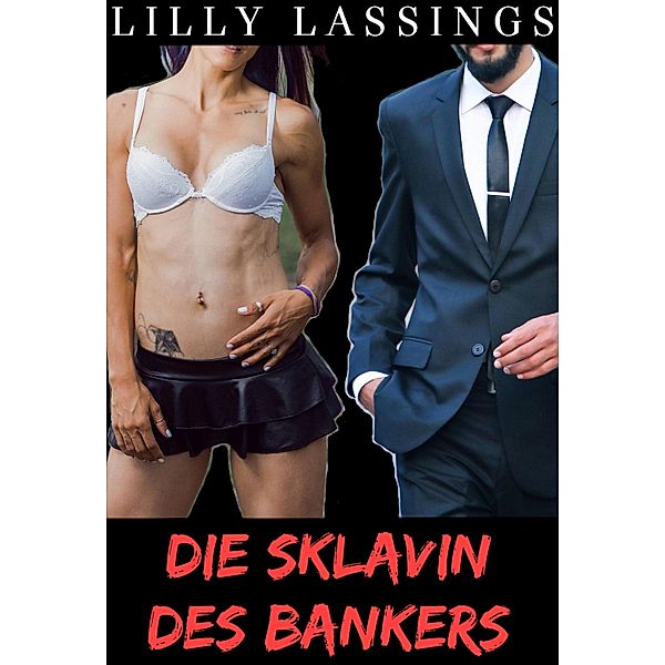 Die Sklavin des Bankers, Lilly Lassings