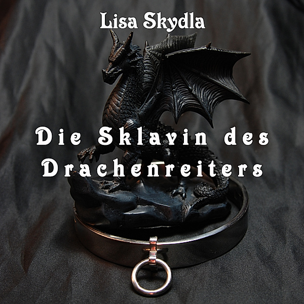 Die Sklavin des Drachenreiters, Lisa Skydla