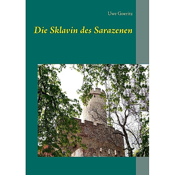 Die Sklavin des Sarazenen, Uwe Goeritz