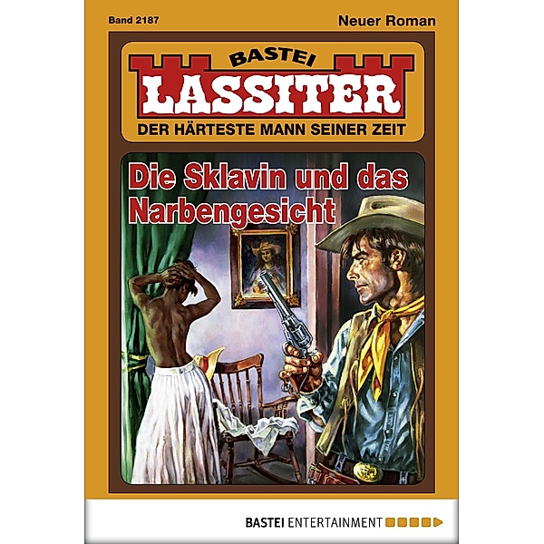 Die Sklavin und das Narbengesicht / Lassiter Bd.2187, Jack Slade