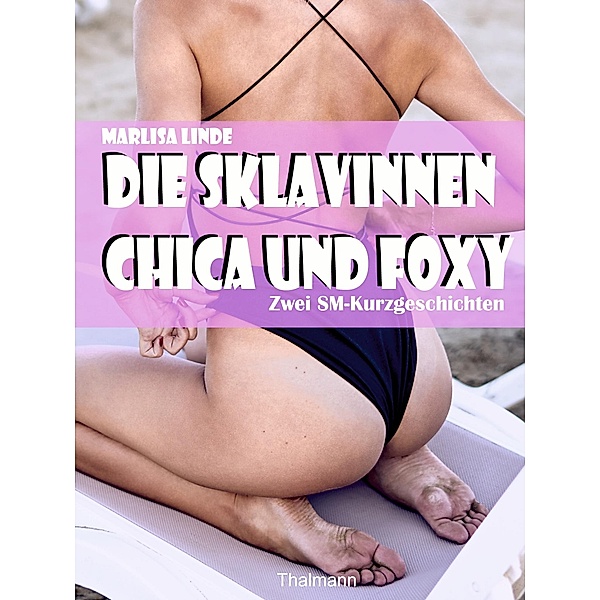Die Sklavinnen Chica und Foxy, Marlisa Linde, Rodrigo Thalmann