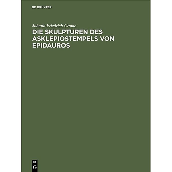 Die Skulpturen des Asklepiostempels von Epidauros, Johann Friedrich Crome