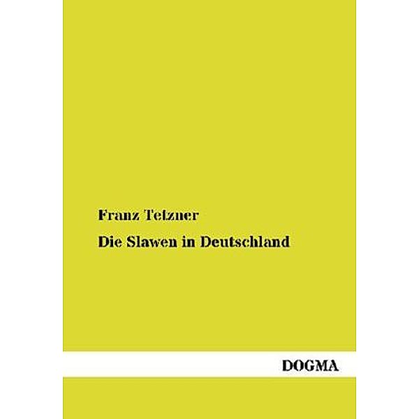 Die Slawen in Deutschland, Franz Tetzner