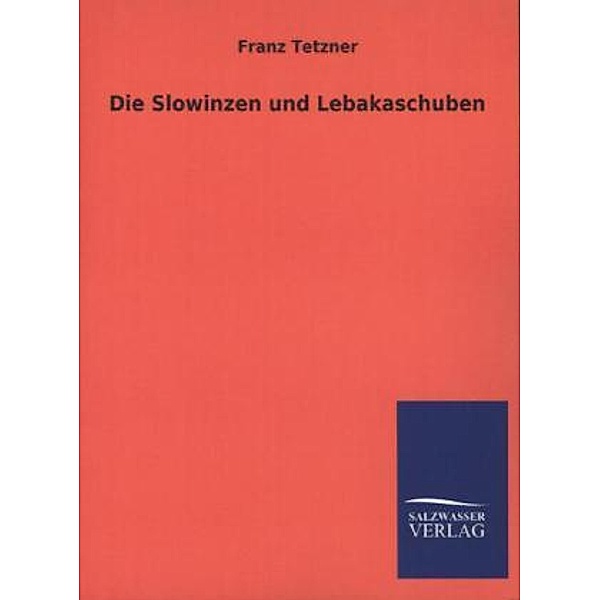 Die Slowinzen und Lebakaschuben, Franz Tetzner