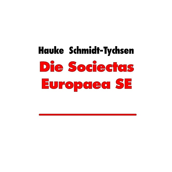 Die Sociectas Europaea SE, Hauke Schmidt-Tychsen
