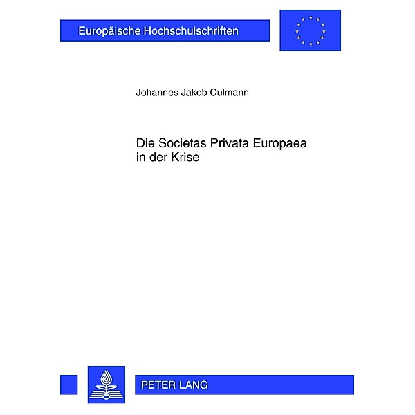 Die Societas Privata Europaea in der Krise, Johannes Culmann