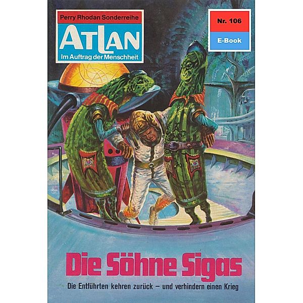 Die Söhne Sigas (Heftroman) / Perry Rhodan - Atlan-Zyklus USO / ATLAN exklusiv Bd.106, H. G. Ewers