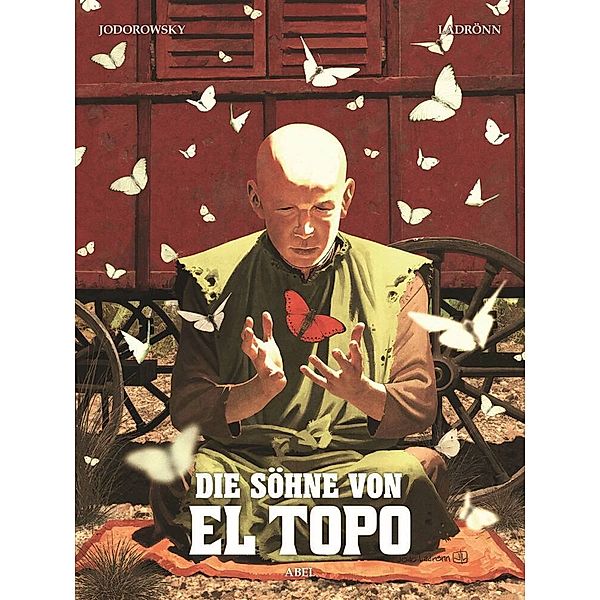 Die Söhne von El Topo - Abel, Alejandro Jodorowsky, José Ladrönn