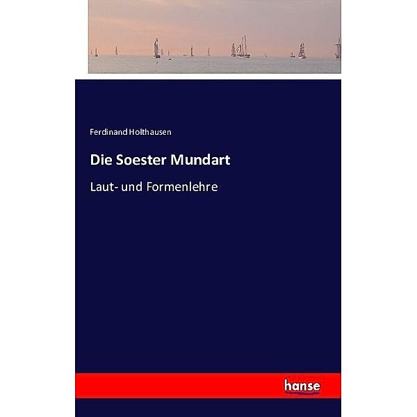 Die Soester Mundart, Ferdinand Holthausen