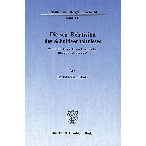 Die sog. Relativität des Schuldverhältnisses., Horst-Eberhard Henke