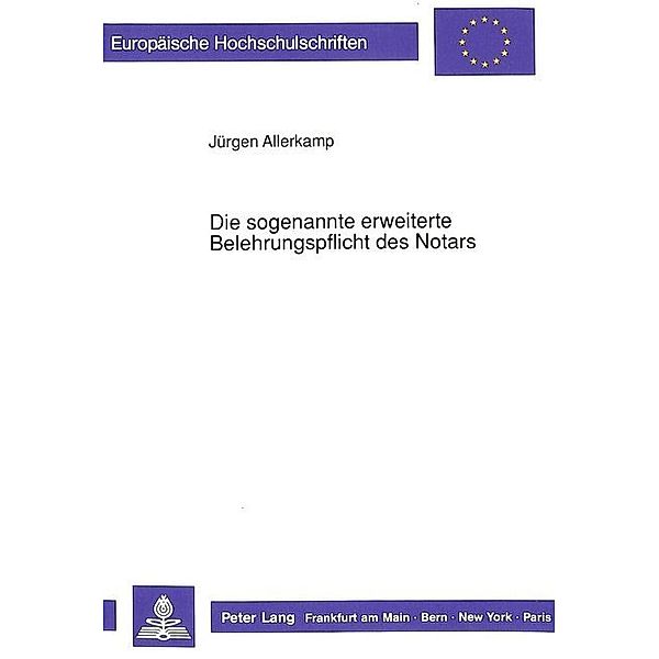 Die sogenannte erweiterte Belehrungspflicht des Notars, Jürgen Allerkamp