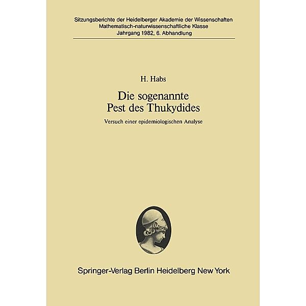 Die sogenannte Pest des Thukydides / Sitzungsberichte der Heidelberger Akademie der Wissenschaften Bd.1982 / 6, H. Habs