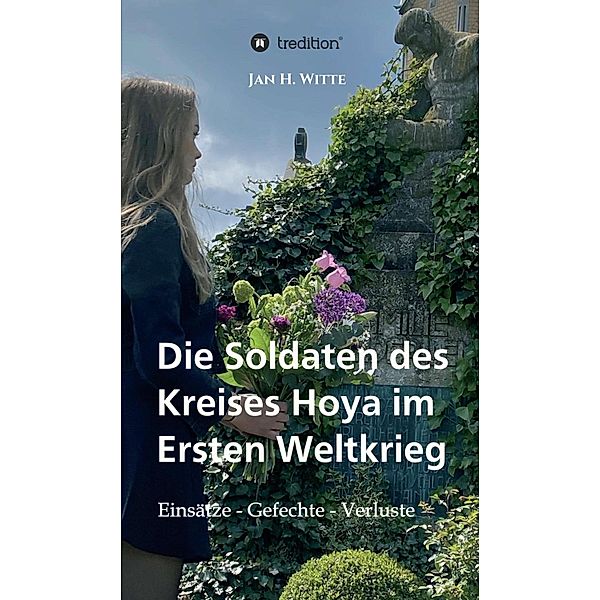 Die Soldaten des Kreises Hoya im Ersten Weltkrieg, Jan H. Witte